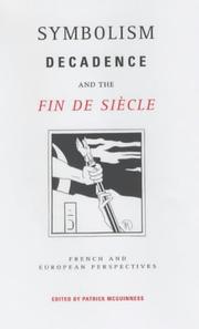 Cover of: Symbolism, Decadence And The Fin De Siecle: French and European Perspectives