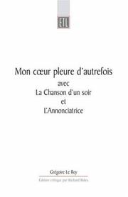 MON COEUR PLEURE D'AUTREFOIS (1889 ET 1907) AVEC LA CHANSON D'UN SOIR (1887) ET...; ED. BY RICHARD BALES