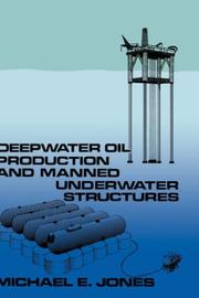 Cover of: Deepwater Oil Production and Manned Underwater Structures by M. Jones, M. Jones