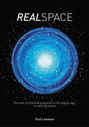 Cover of: RealSpace: The Fate of Physical Presence in the Digital Age, On and Off Planet