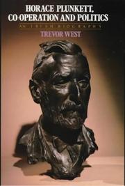 Horace Plunkett Co Operation and Politics by Trevor West