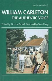 Cover of: William Carleton: The Authentic Voice (Irish Literary Studies)
