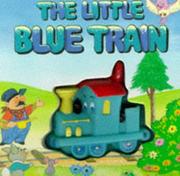 Cover of: The Little Blue Train (Little Train Squeaker Books) by Hayden McAllister