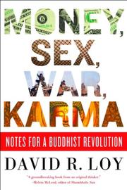 Cover of: Money, Sex, War, Karma by David R. Loy, David Loy