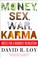 Cover of: Money, Sex, War, Karma
