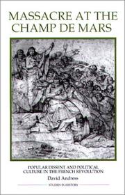 Cover of: Massacre at the Champ de Mars : Popular Dissent and Political Culture in the French Revolution (Royal Historical Society Studies in History New Series)