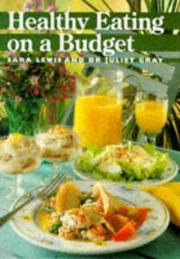 Cover of: Healthy Eating on a Budget by Sara Lewis, Juliet Gray
