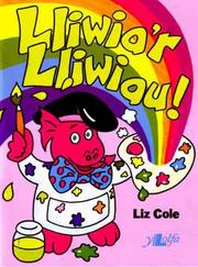 Cover of: Lliwia'r Lliwiau by Liz Cole