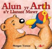 Cover of: Alun Yr Arth A'r Llanast Mawr