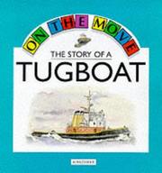 Cover of: The Story of a Tugboat (On the Move)