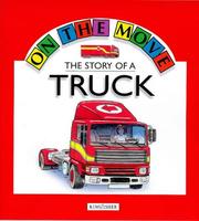 Cover of: The Story of a Truck (On the Move) by Angela Royston