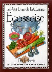 Cover of: Le Petit Livre De La Cuisine Ecossaise (International Little Cookbooks) by Paul Harris