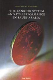 The Banking System and Its Performance in Saudi Arabia by Abdulaziz M. al-Dukheil