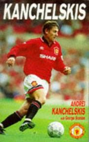 Kanchelskis by Andrei Kanchelskis, George Scanlan