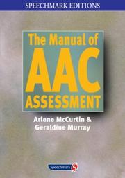 The manual of AAC assessment by Arlene McCurtin, Geraldine Murray