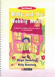 Cover of: Willy and the Wobbly House by Margot Sunderland