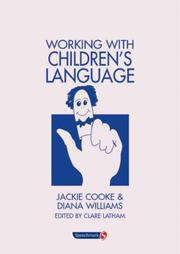 Cover of: Working with Children's Language (Working with) by Jackie Cooke, Diana Williams, Jackie Cooke, Diana Williams