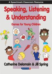 Speaking, Listening and Understanding by Catherine Delamain, Jill Spring