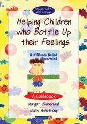 Helping Children Who Bottle up Their Feelings by Margot Sunderland, Nicky Hancock