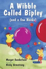 Wibble Called Bipley (And a Few Honks) by Margot Sunderland, Nicky Hancock