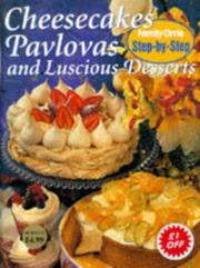 Cover of: Cheesecakes, Pavlovas and Luscious Desserts ("Family Circle" Step-by-step) by "Family Circle"