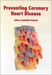 Cover of: Preventing Coronary Heart Disease by Amitabh Prakash, Prakash.