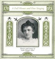 Cover of: A Full House and Fine Singing: Diaries and Letters of Sadie Harper Allen