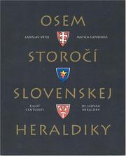 Cover of: Eight Centuries of the Slovak Heraldry: Osem Storoci, Slovenskej Heraldiky