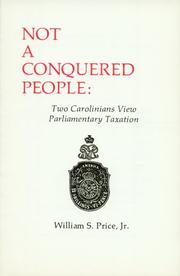 Cover of: Not A Conquered People: Two Carolinians View Parliamentary Taxation