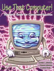 Cover of: Use That Computer!: Teacher's Guide for Classroom Success (IP (Nashville, Tenn.))