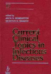 Cover of: Current Clinical Topics In Infectious Disease Volume 17 (CURRENT CLINICAL TOPICS IN INFECTIOUS DISEASE) by JACK S. REMINGTON