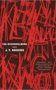 Cover of: The Overwhelming by J. T. Rogers