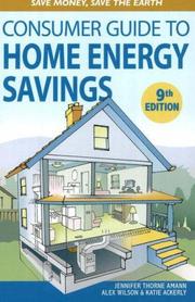 Cover of: Consumer Guide to Home Energy Savings: Save Money, Save the Earth (Consumer Guide to Home Energy Savings)