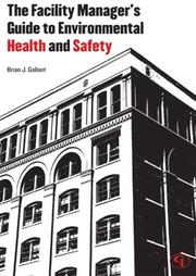 Cover of: The Facility Manager's Guide to Environmental Health and Safety by Brian Gallant