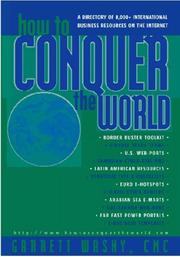 Cover of: How to Conquer the World: A Directory of 8000+ International Business Resources on the Internet