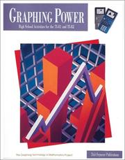 Cover of: Graphing Power High School Activities for the T1-81 & T1-82: High School Activities for the Ti-81 and Ti-82