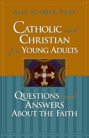 Cover of: Catholic and Christian for Young Adults by Alan Schreck