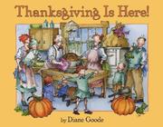 Cover of: Thanksgiving is here! by Diane Goode