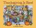 Cover of: Thanksgiving is here!