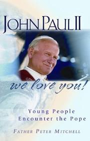 Cover of: John Paul II, We Love You: Young People Encounter the Pope