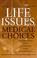 Cover of: Life Issues, Medical Choices