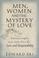 Cover of: Men, Women and the Mystery of Love