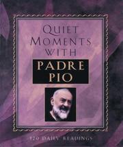 Cover of: Quiet Moments With Padre Pio: 120 Daily Readings