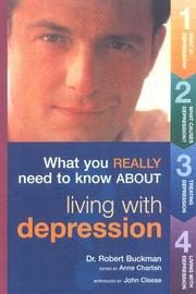 Cover of: What You Really Need to Know About Living with Depression by Robert Buckman