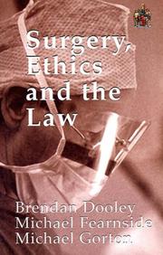 Cover of: Surgery, Ethics and the Law by Brendan Dooley, Michael Fearnside, Michael Gorton