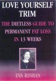 Cover of: Love Yourself Trim: The Dietless Guide to Permanent Fat Loss in 13 Weeks