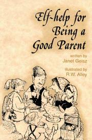 Cover of: Help for Being a Good Parent (Elf Self Help) by Janet W. Geisz