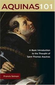 Cover of: Aquinas 101: A Basic Introduction to the Thought of Saint Thomas Aquinas