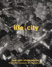 Cover of: Life of the City: New York Photographs from The Museum of Modern Art (Photography)
