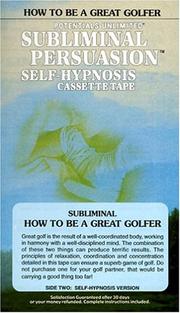 Cover of: How to Be a Great Golfer: A Subliminal Persuasion/Self-Hypnosis